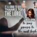 GIVE THANKS TO THE LORD.