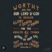 YOU ARE WORTHY LORD