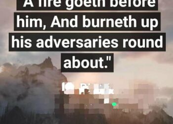 FIRE GOES BEFORE HIM