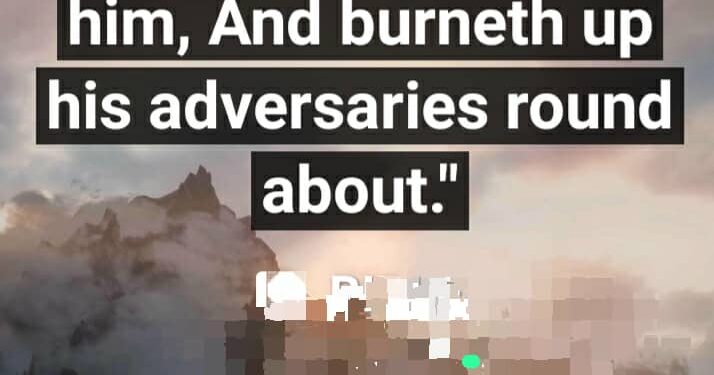 FIRE GOES BEFORE HIM