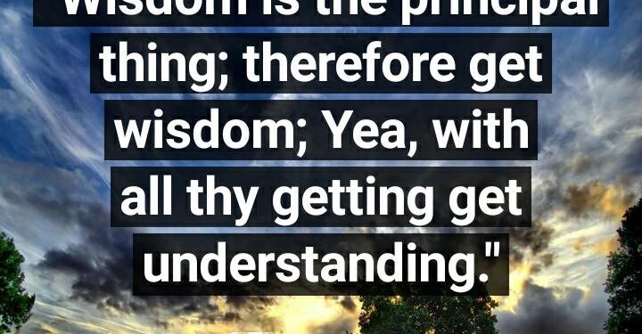 WISDOM IS THE PRINCIPAL